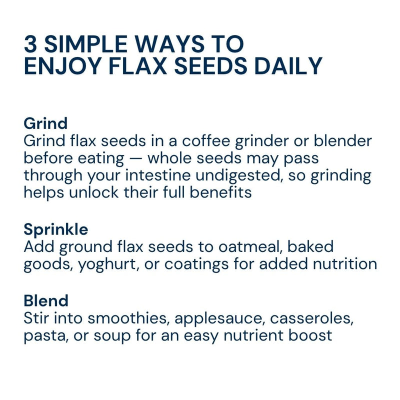 Three simple ways to enjoy nutritious Flax Seeds in everyday meals.