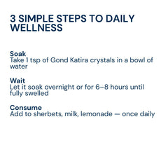 Soak Triphal Gond Katira in water overnight, add to milk or sharbat in the morning, and drink daily for natural cooling and energy.