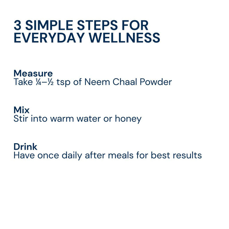Triphal Neem Chaal Powder — quarter to half tsp in warm water or honey daily after meals