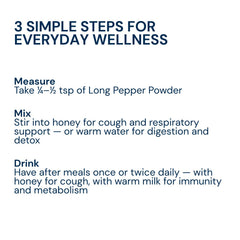 3 simple steps to use Long Pepper Powder: measure, mix with honey or warm water, and drink after meals.